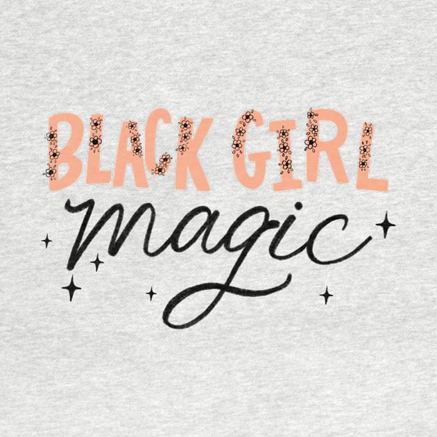 Black Girl Magic by Coily And Cute